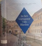Gulik, Thomas van & Frank Ijpma; Nienke van Fleuren; Matthanja Bieze (foto's) - In het Voetspoor van Blasius: Een wandeling langs 350 jaar medische zorg en opleiding in Amsterdam