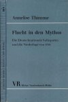 Thimme, Annelise - Flucht in den Mythos: Die Deutschnationale Volkspartei und die Niederlage von 1918 Thimme, Annelise - Flucht in den Mythos: Die Deutschnationale Volkspartei und die Niederlage von 1918