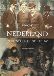 Braamhorst , Karin . [ ISBN 9789058974341 ] 2618 - Nederland in de 19e Eeuw . ( Lexicon . )  Nederland in de negentiende eeuw - Lexicon is een rijk geïllustreerd en toegankelijk geschreven mozaïek van verhalen, namen, ontdekkingen en fenomenen die de negentiende eeuw vorm hebben gegeven. -