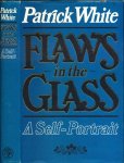 White, Patrick. - Flaws in the Glass: A self-portrait.