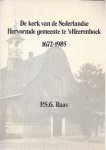 Raas, P.S.G - De Kerk van de Nederlandse Hervormde gemeente te 's-Heerenhoek 1672-1985
