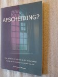 Wilschut, Dr. H.J.C.C.J. - Afscheiding? Over oproepen om zich van de GKv af te scheiden Wilschut, Dr. H.J.C.C.J. - Afscheiding? Over oproepen om zich van de GKv af te scheiden
