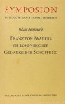BAADER, F. VON., HEMMERLE, K. - Franz von Baaders philosophischer Gedanke der Schöpfung.
