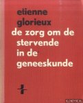 Glorieux, Etienne - De zorg om de stervende in de geneeskunde. Antropologische duidingen
