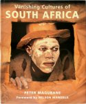 Peter Magubane - Vanishing Cultures of South Africa Foreword by Nelson Mandela
