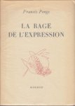 Ponge, Francis - La rage de l'expression.