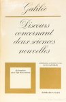 GALILEI, GALILEO - Discours et démonstrations mathématiques concernant deux sciences nouvelles. Inroduction, traduction et notes par Maurice Clavelin.