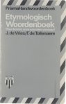 J  de Vries F de Tollenaere - Etymologisch woordenboek: waar komen onze woorden vandaan?