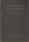 Hoeck, F. van - De Jezuïeten te Nijmegen. Schets der werkzaamheden van de sociëteit van Jezus te Nijmegen, in verband met de godsdienstige en staatkundige geschiedenis der stad