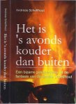 Schelfhout, Andreas - Het is 's avonds kouder dan Buiten