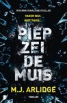 J. Arlidge M - Piep zei de muis - Vader was niet thuis... Inspecteur Helen Grace krijgt te maken met een angstaanjagende seriemoordenaar