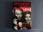 Stahlecker, Adrian. - Een liefde tusssen oorlog en vrede. De stormachtige relatie tussen Marlene Dietrich en Jean Gabin.