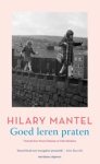 Hilary Mantel - Goed leren praten Hilary Mantel - Goed leren praten