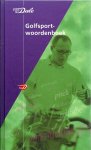 LUITZEN, Jan - Van Dale Golfsportwoordenboek -Van afterswing tot zandbunker