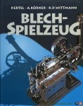 ERTEL, Peter / WITTMANN, Klaus-Dieter - Blechspielzeug. Mechanische Spielwaren aus der ersten Hälfte des 20. Jahrhunderts.