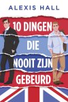 Alexis Hall - 10 dingen die nooit zijn gebeurd
