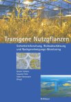 Schütte, Gesine [Hrsg.]: - Transgene Nutzpflanzen : Sicherheitsforschung, Risikoabschätzung und Nachgenehmigungs-Monitoring.
