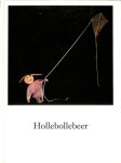 Dalsum, Damiet van / Poortvliet, Ton - Hollebollebeer. Genummerd 874 van 1000