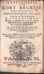 Knibbe, David - Katechisatie over het kort begrijp. Der christelijke gereformeerde religie, Getrokken uit de Heydelbergsen Katechismus. Dienstig tot dagelijkse Huys-oefening, onderwijs van de jeugd, en alle die haar ten H. Avondmaal willen begeven.