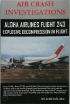 Editor Dirk Barreveld - AIR CRASH INVESTIGATIONS-ALOHA AIRLINES FLIGHT 243-Explosive Decompression in Flight