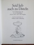 Zeller-Zellenberg, Wilfried - Seid lieb auch zu Disteln - Vom Undsoweiter der k.u.k. herrlichkeit 1918 bis dato und in alle Ewigkeit - Gezeichnet und geschrieben von Wilfried Zeller-Zellenberg
