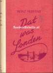 Medefind, Heinz - Dat was Londen