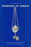 Bremmer, Dr.R.H. - Reformatie en rebellie. Willem van Oranje, de calvinisten en het recht van opstand. Tien onstuimige jaren: 1572-1581