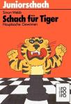 Webb, Simon - Schach für Tiger: Hauptsache: Gewinnen