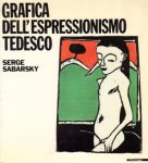 Sabarsky, S. - Grafica dell'espressionismo Tedesco