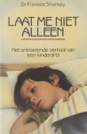 Frances Sharkey Marieke Aarons - Laat me niet alleen : het ontroerende verhaal van een kinderarts