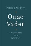 Patrick Nullens - Onze Vader Hoop voor Gods wereld