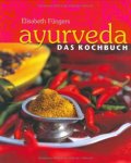 Elisabeth Füngers - Ayurveda. Das Kochbuch.