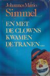 Simmel, Johannes mario - En met de clowns kwamen de tranen...