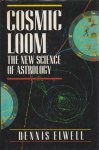 Elwell, Dennis - Cosmic Loom: the new science of astrology