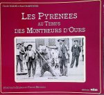 Bailhé, Claude & Paul Charpentier - Les Pyrénées au temps des Montreurs d'Ours