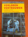 Boer, Remco de - Verloren vertrouwen / lessen uit de Utrechtse asbestzaak