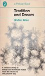 Walter Allen - Tradition and Dream: A Critical Survey of British and American Fiction from the 1920s to the Present Day