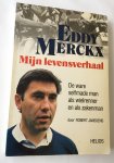 Janssens, Robert, - Eddy Merckx. Mijn levensverhaal. De ware selfmade man als wielrenner en als zakenman