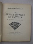 Montherlant, Henry de - La petite infante de Castille.