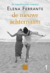 Elena Ferrante - De nieuwe achternaam / De Napolitaanse romans