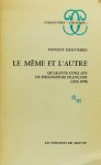 DESCOMBES, V. - Le même et l'autre. Quarante-cinq ans de philosophie française (1933-1978).