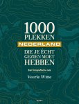 Veerle Witte - 1000 Plekken Die Je Écht Gezien Moet Hebben - Nederland