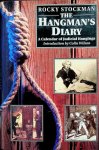Stockman, Rocky - The Hangman's Diary. A Calendar of Judicial Hangings Stockman, Rocky - The Hangman's Diary. A Calendar of Judicial Hangings
