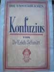 Schmitt, Erich - Konfuzius. Sein Leben und seine Lehre