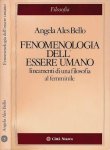 Bello, Angela Ales - Fenomenologia Dell'essere Umano: Lineamenti di una filosofia al femminile