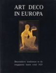 Société des Expositions du Palais des Beaux-Arts. Bruxelles, Exposition Art Déco en Europe. 1989, Bruxelles - Art Deco in Europa 3 maart - 28 mei 1989; decoratieve tendensen in de toegepaste kunst rond 1925