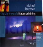 Freeman, Michael - Digitale Fotografie, Licht en Belichting