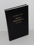 Luther, dr. Martin - Kleiner Katechismus mit Erklarung