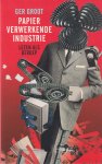 Groot, Ger - Papierverwerkende industrie. Lezen als beroep