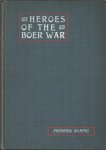 Frederik Rompel - Heroes of the Boer War  With an introduction by Major-General Albert Pfister and a preface by W.T. Stead